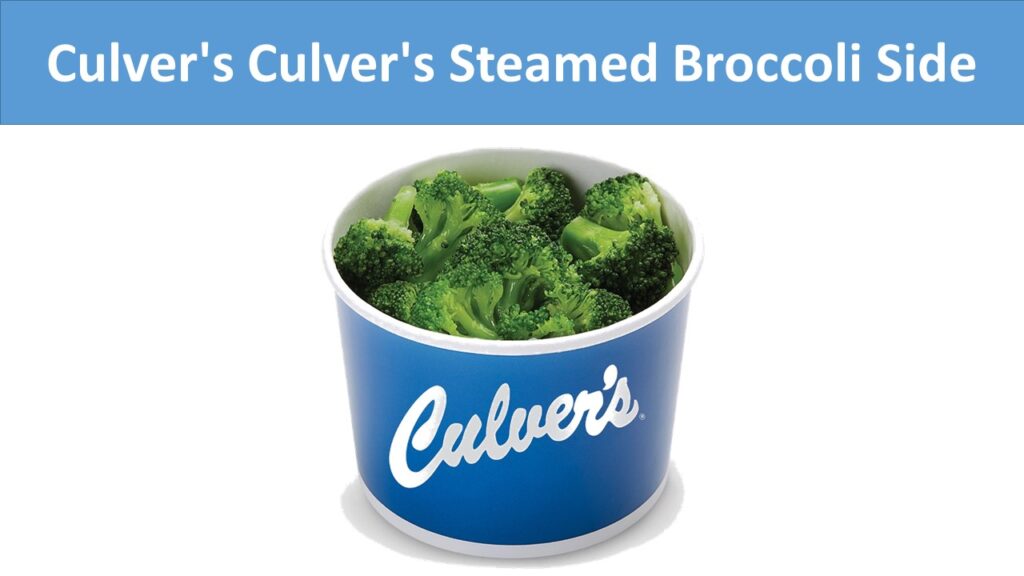 Culver's Steamed Broccoli Side